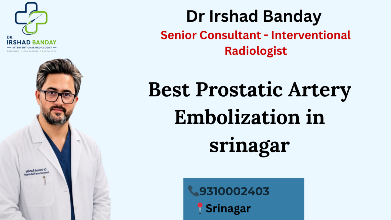 Best Prostatic Artery Embolization in srinagar